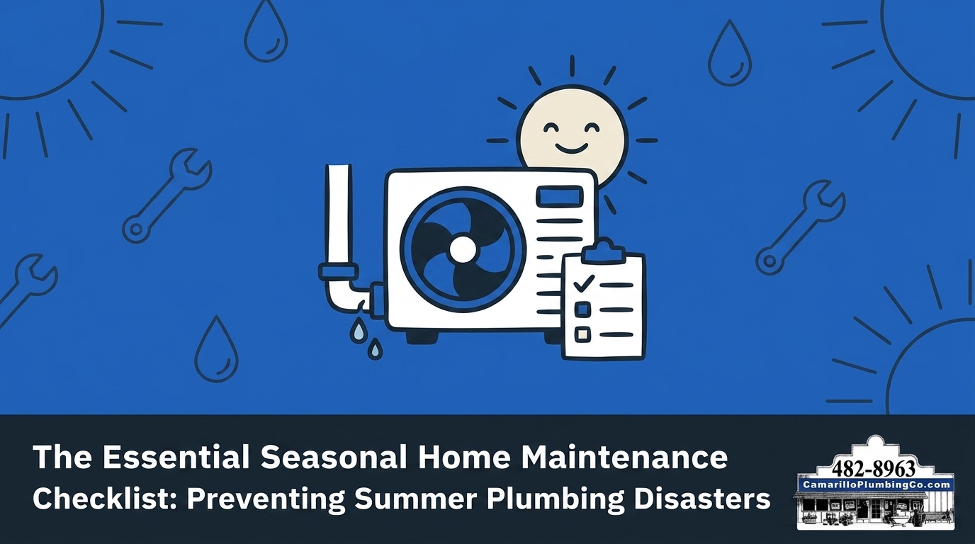 The Essential Seasonal Home Maintenance Checklist: Preventing Summer Plumbing Disasters