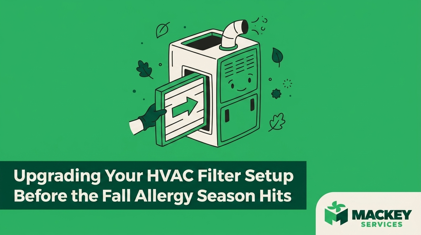 Upgrading Your HVAC Filter Setup Before the Fall Allergy Season Hits