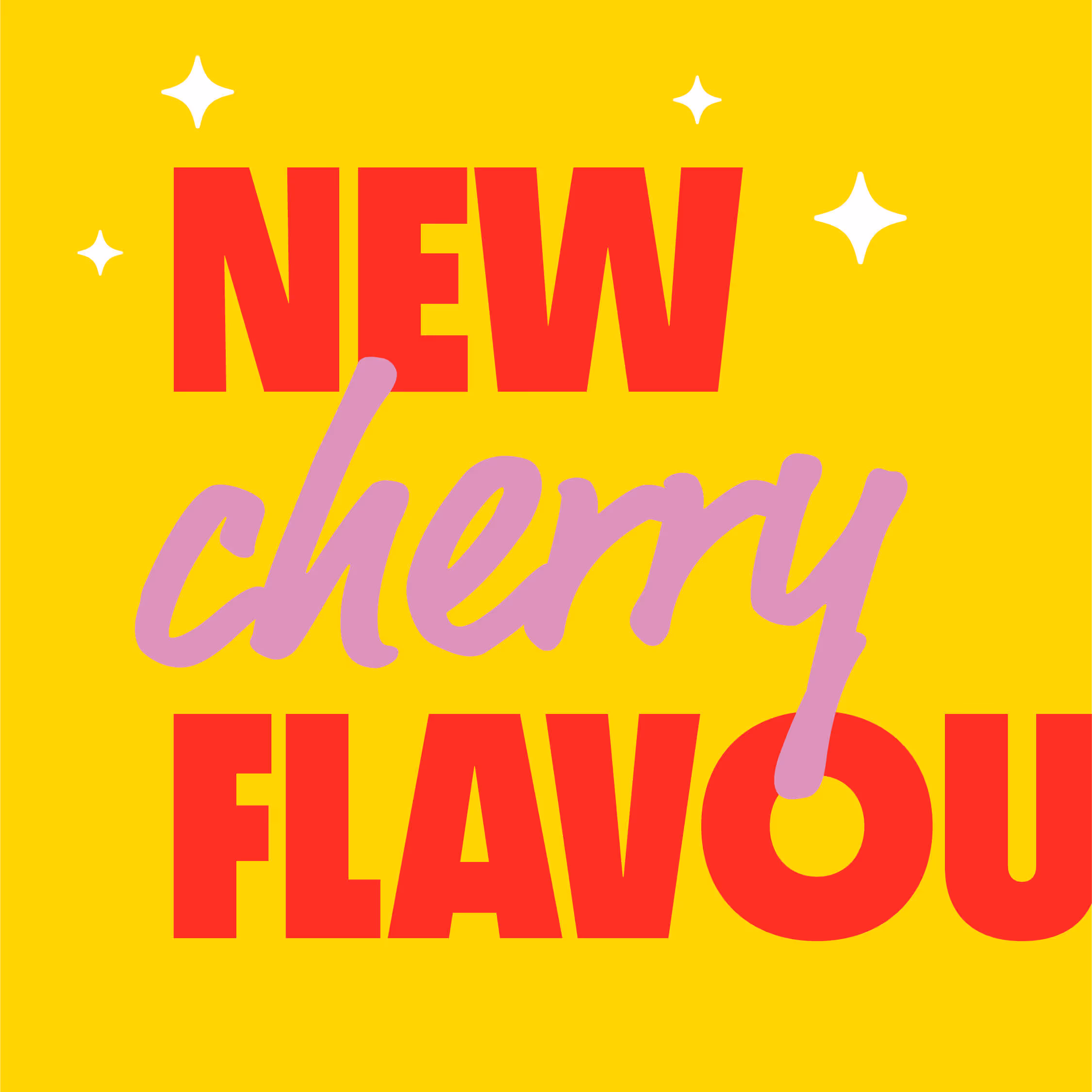 Bright yellow background with bold red text saying 'NEW FLAVOUR' and pink script text 'cherry' overlaid between the words, surrounded by white sparkle icons.
