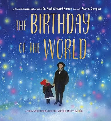 The Birthday of the World: A Story About Finding Light in Everyone & Everything