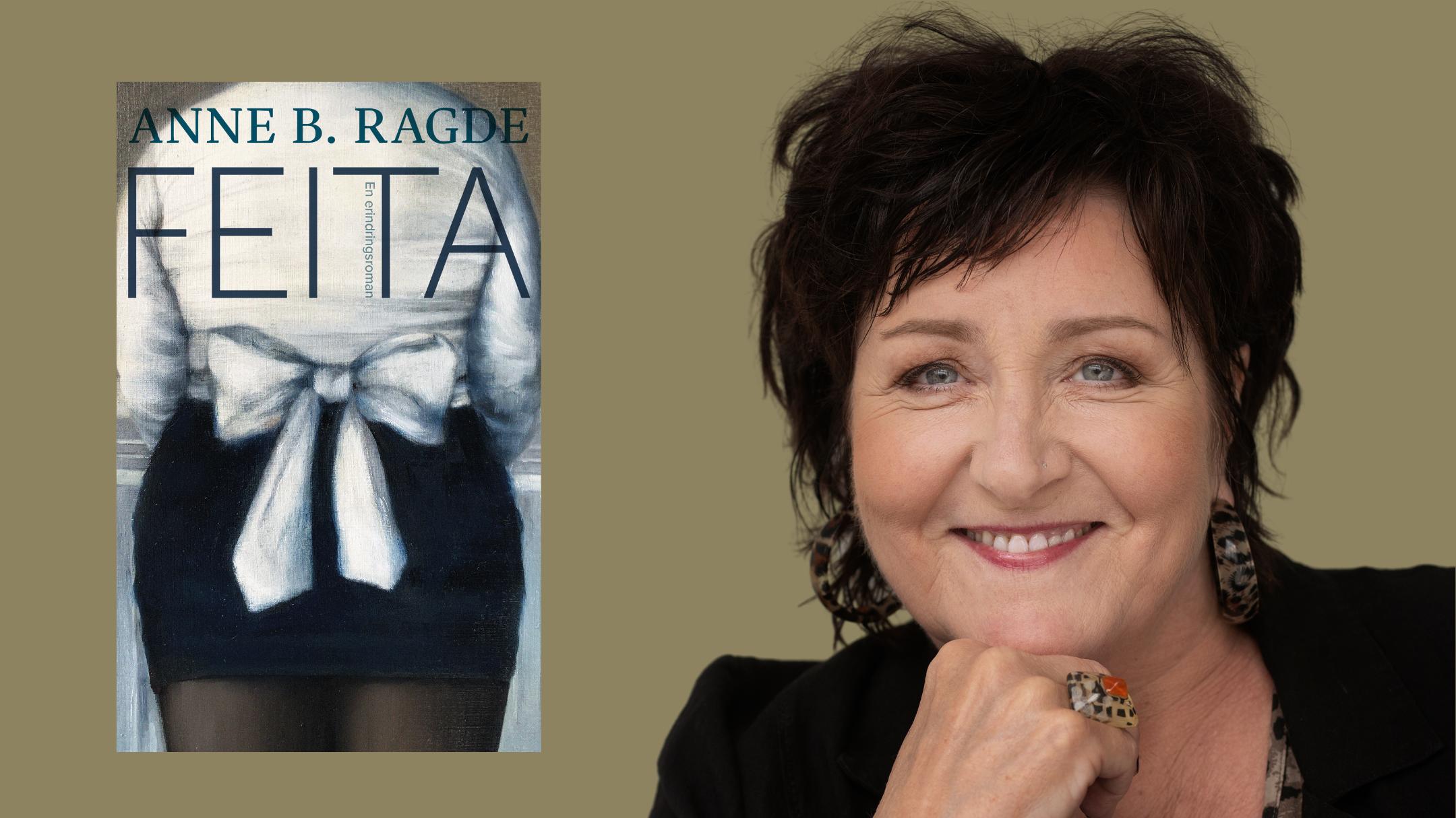 Anne B. Ragde: – Han kalte meg «feita»