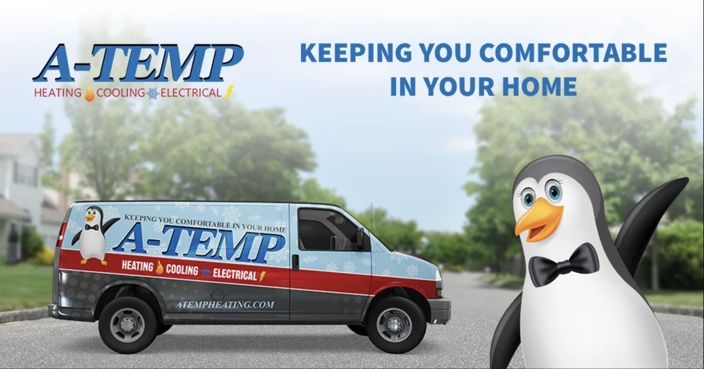 A-TEMP Heating, Cooling & Electrical service van parked on a neighborhood street with the company’s penguin mascot and the slogan 'Keeping You Comfortable in Your Home.'