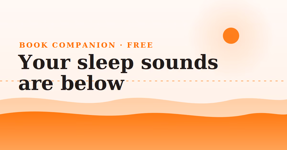 Companion resources for Sleep Relief for Tinnitus Sufferers — your free 60-minute engineered masking track, the two-minute volume calibration card, and the full sound library in the free Tinnitus Relief App.
