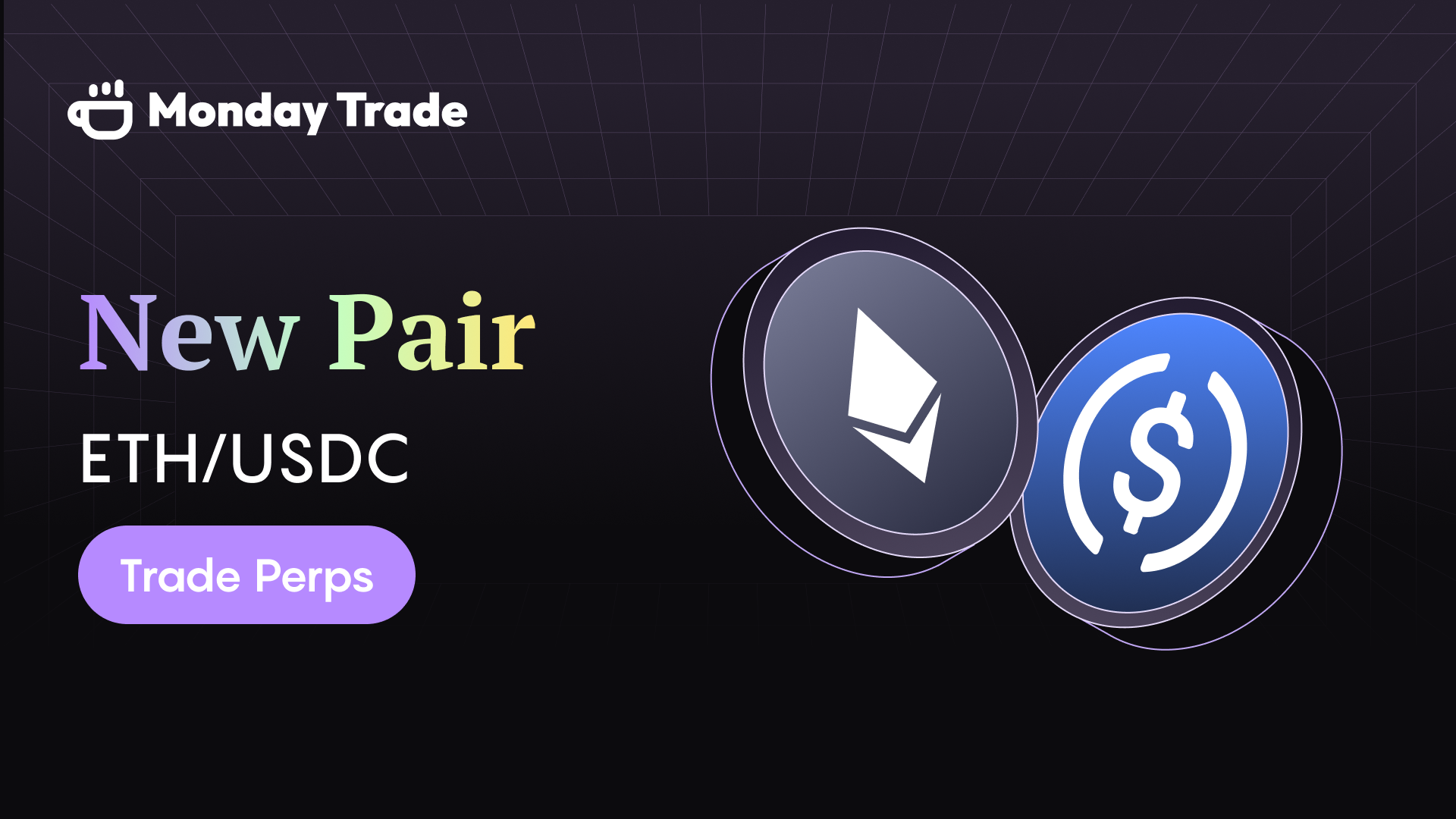 New Perps Pair on Monday Trade: ETH/USDC is Now Live