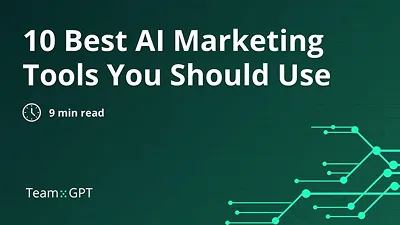 Title slide reading '10 Best AI Marketing Tools You Should Use' with a 9-minute read indication and Team::GPT branding on a dark green background with a circuit-like design.