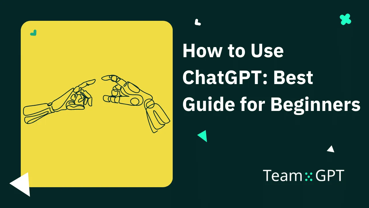How to use ChatGPT: Best Guide for Beginners
