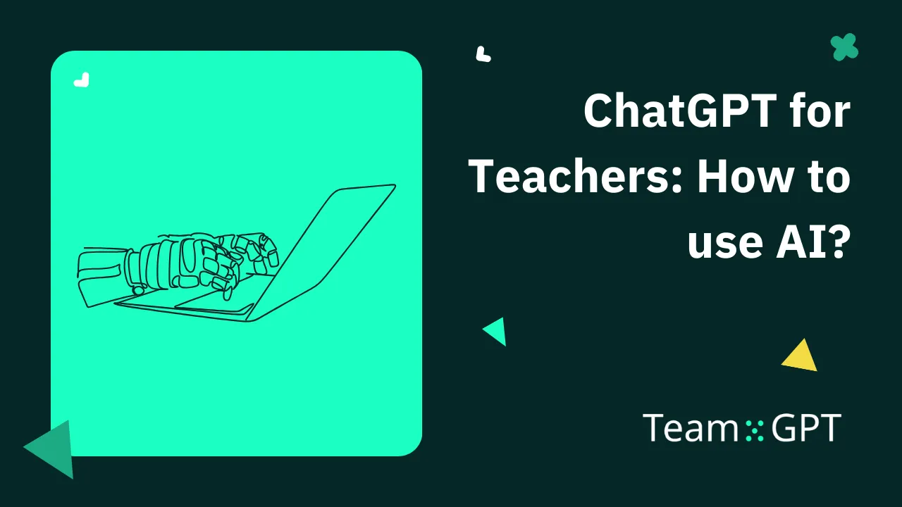 ChatGPT for Teachers: How to use AI in 2024