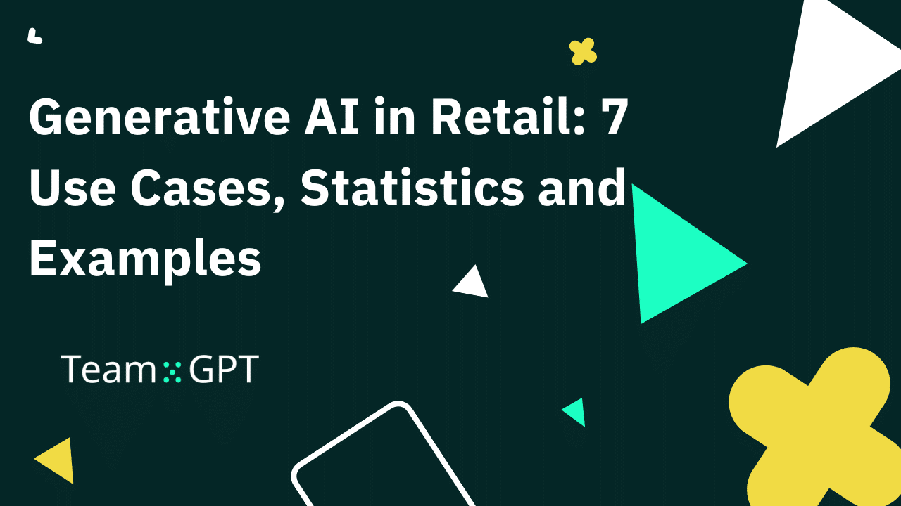 Generative AI in Retail: 7 Use Cases, Statistics and Examples