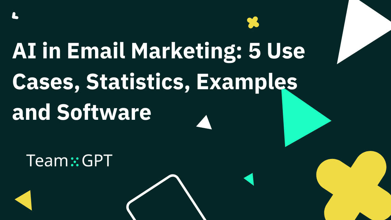 AI in Email Marketing: 5 Use Cases, Statistics, Examples and Software