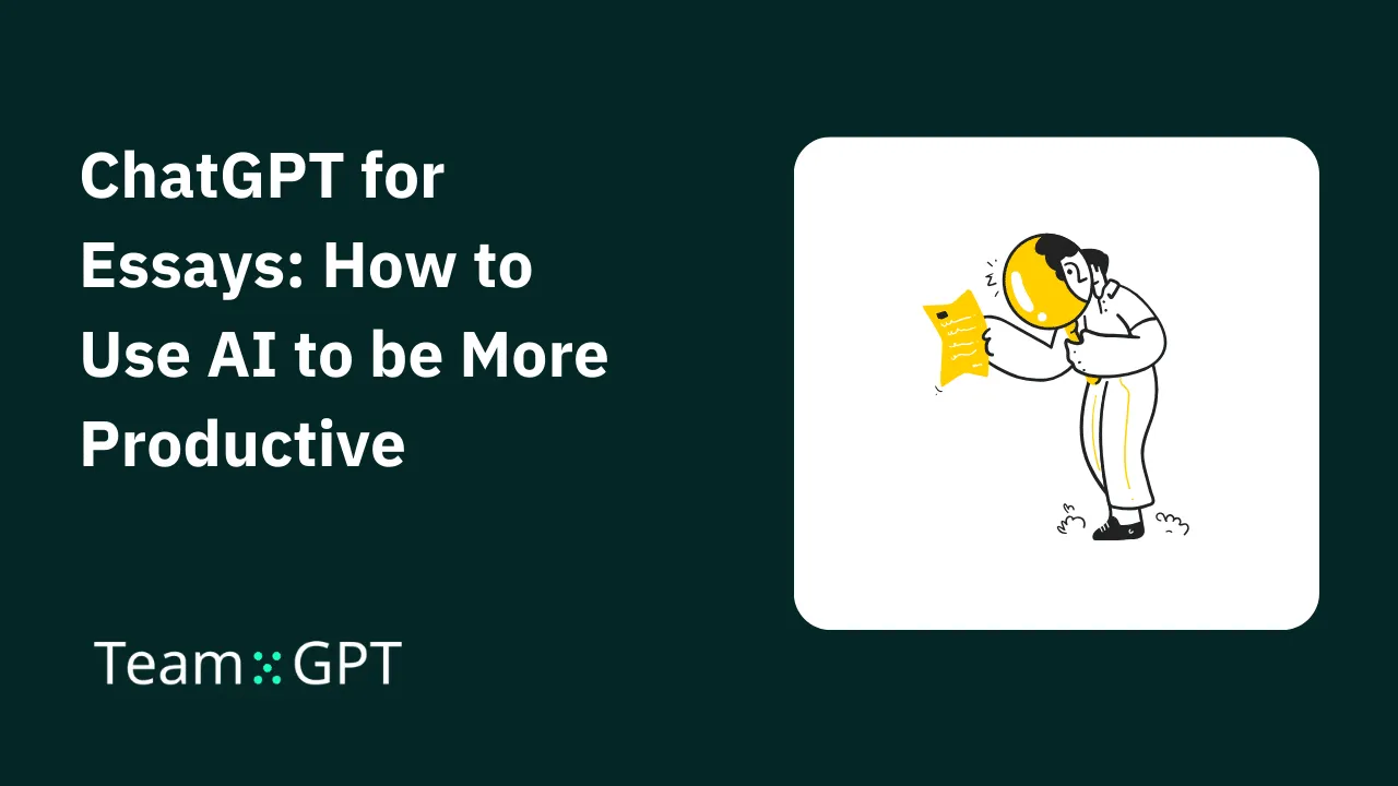 ChatGPT for Essays: How to Use AI to be More Productive