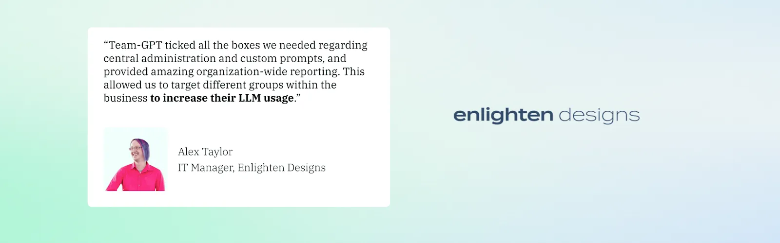Team-GPT's customer testimonial from Alex Taylor, IT Manager, Enlighten Designs.