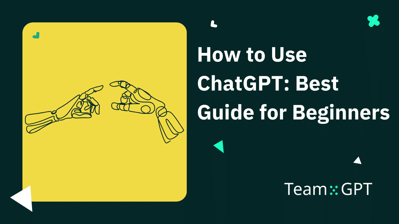 How to use ChatGPT: Best Guide for Beginners