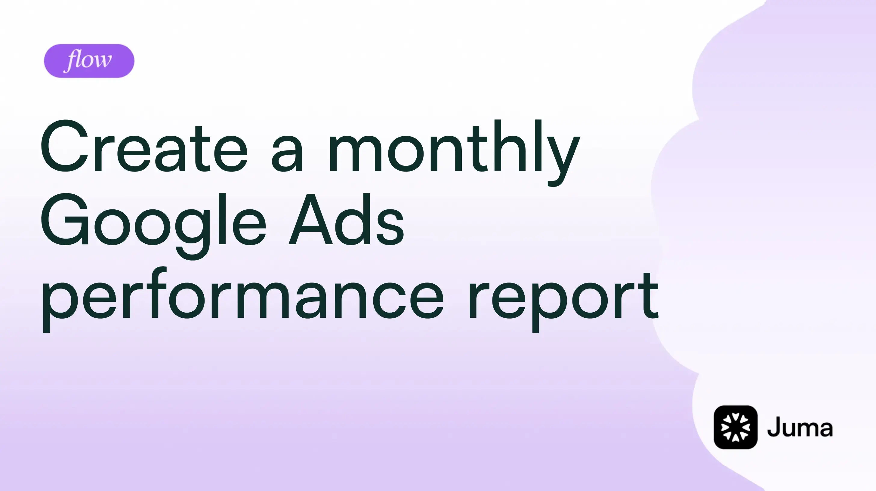 Create a monthly Google Ads performance report