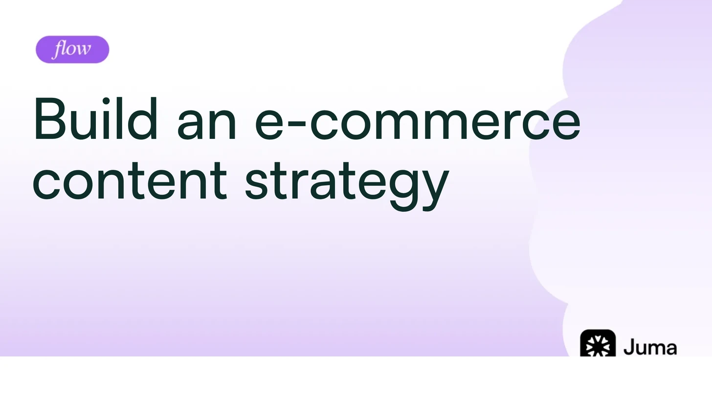 Build an e-commerce content strategy