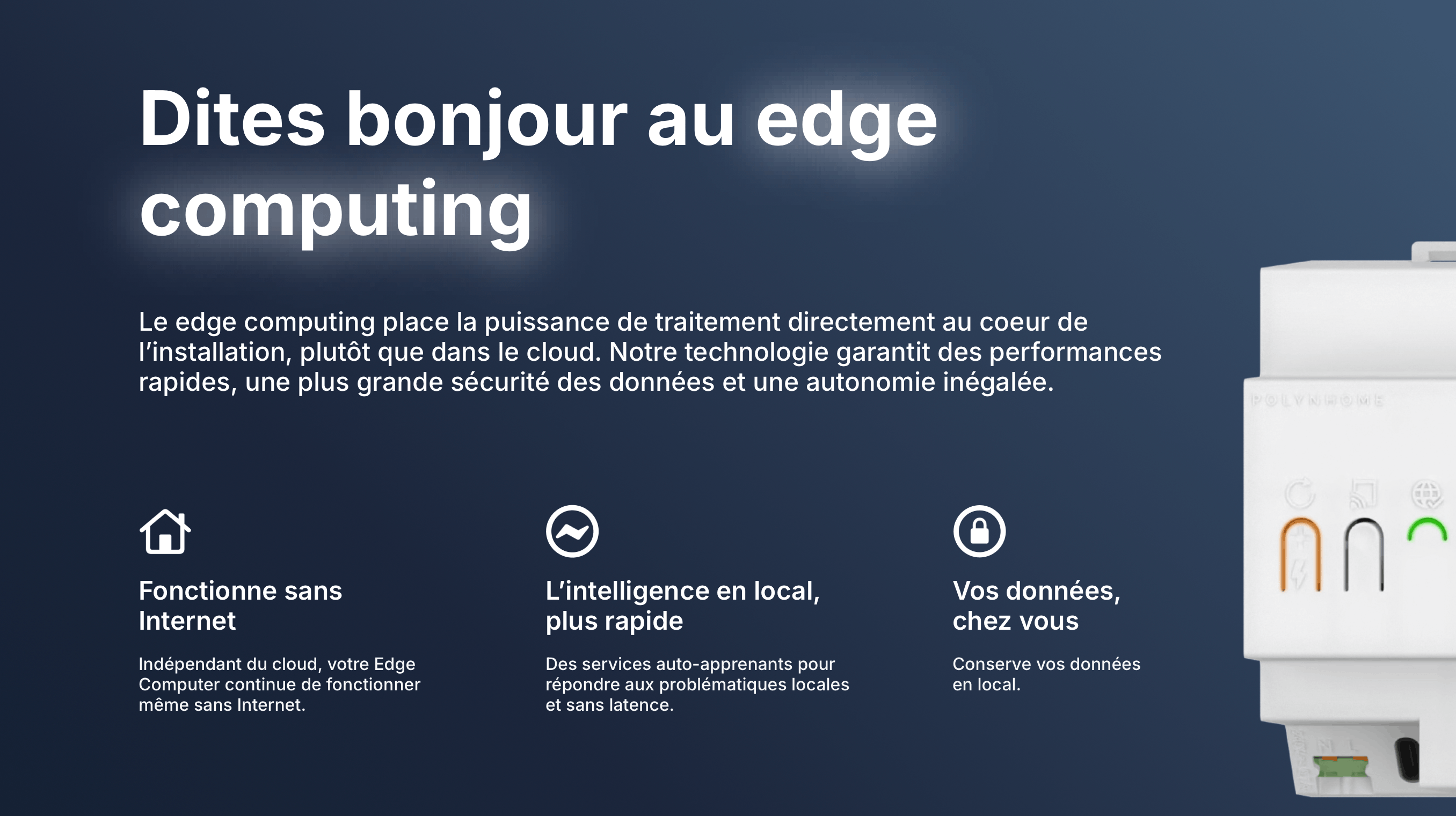 Présentation du edge computing avec trois avantages : fonctionne sans Internet, intelligence locale plus rapide, et conservation des données en local, accompagné d'une image partielle d'un appareil blanc.