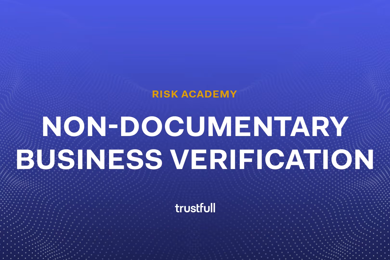 Benefits of Non-Documentary Business Verification for E-Commerce