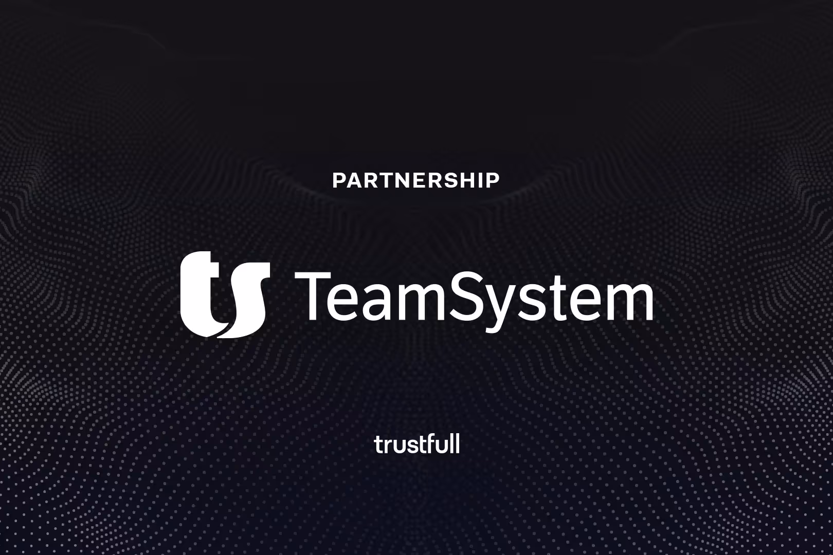 TeamSystem Partners with Trustfull to Enhance Risk Assessment for TS Pay Merchant Onboarding