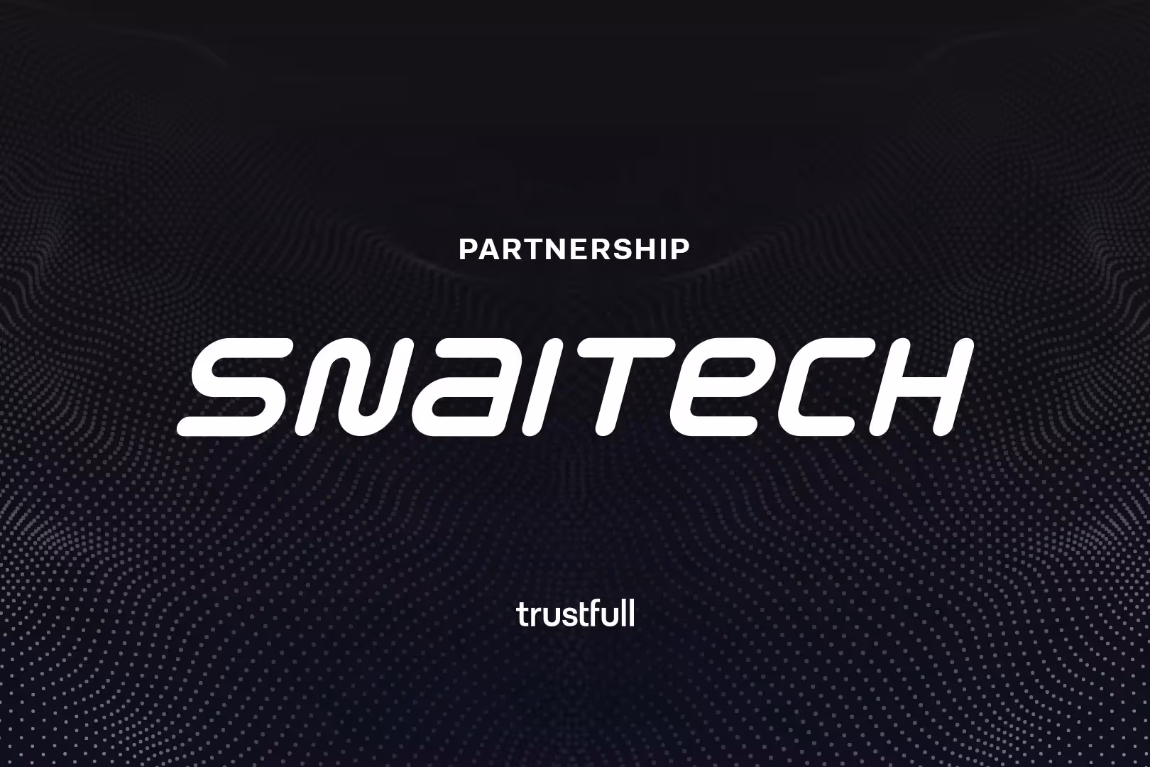 Snaitech Selects Trustfull to Facilitate Safer Digital Onboarding