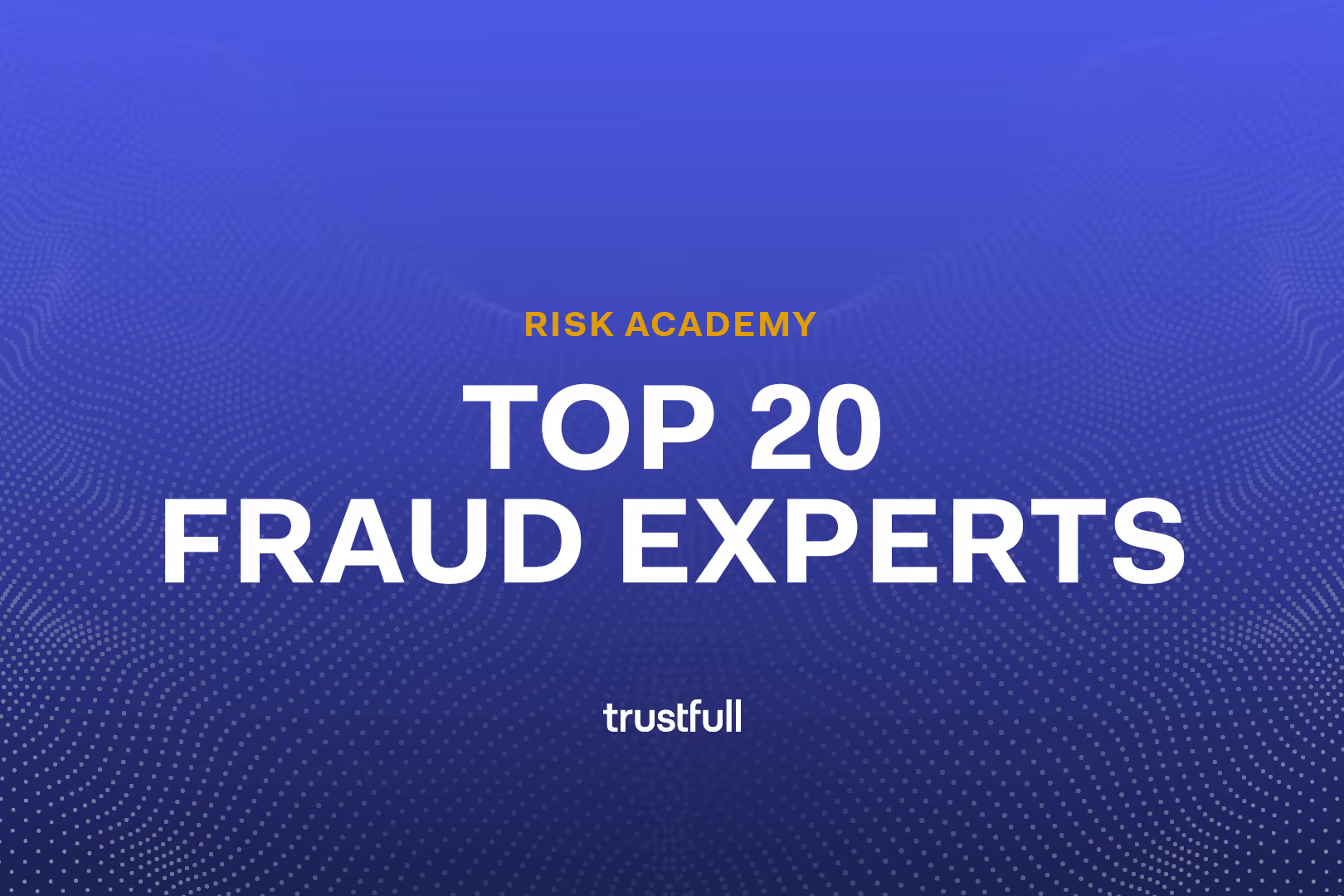 Top 20 Fraud Experts to Follow on LinkedIn in 2025