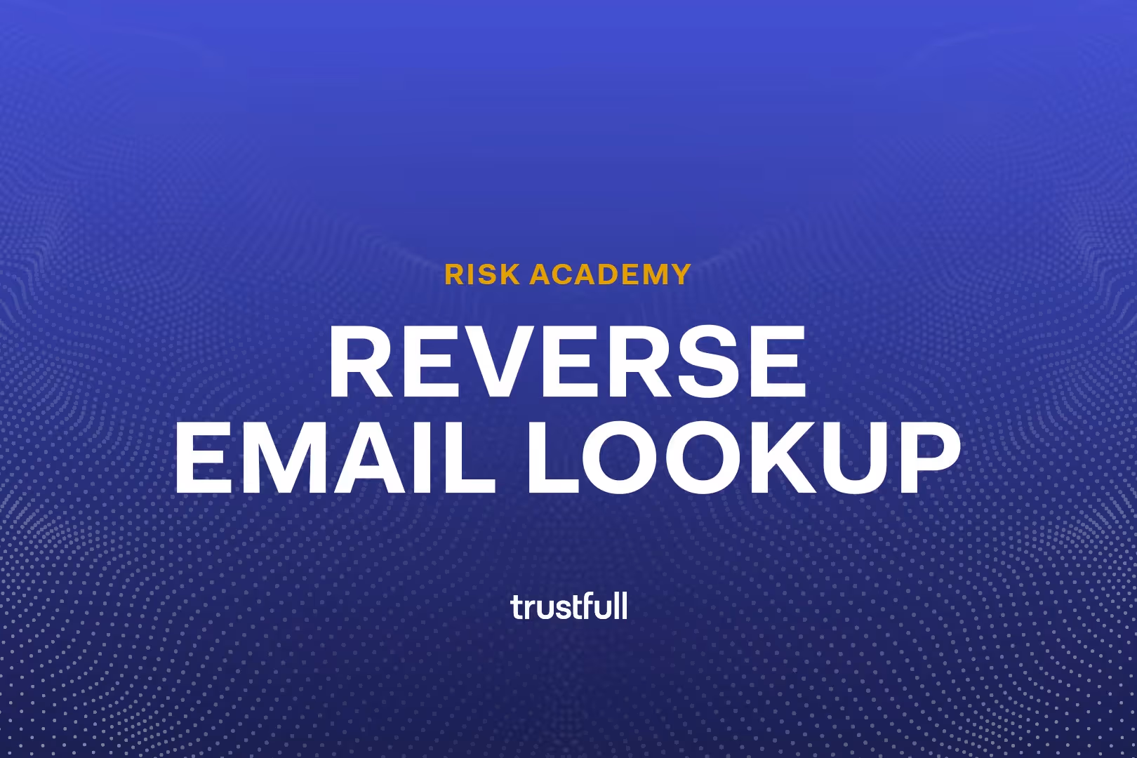 How to Use Reverse Email Lookup to Trace Fake Accounts