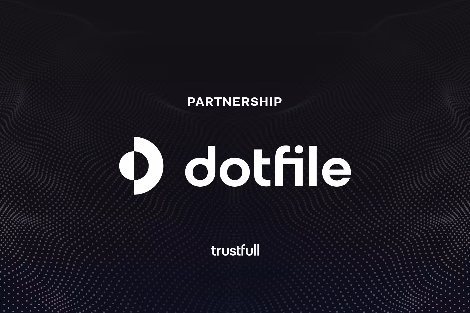 Trustfull and Dotfile Join Forces to Strengthen Fraud Prevention in Digital Onboarding