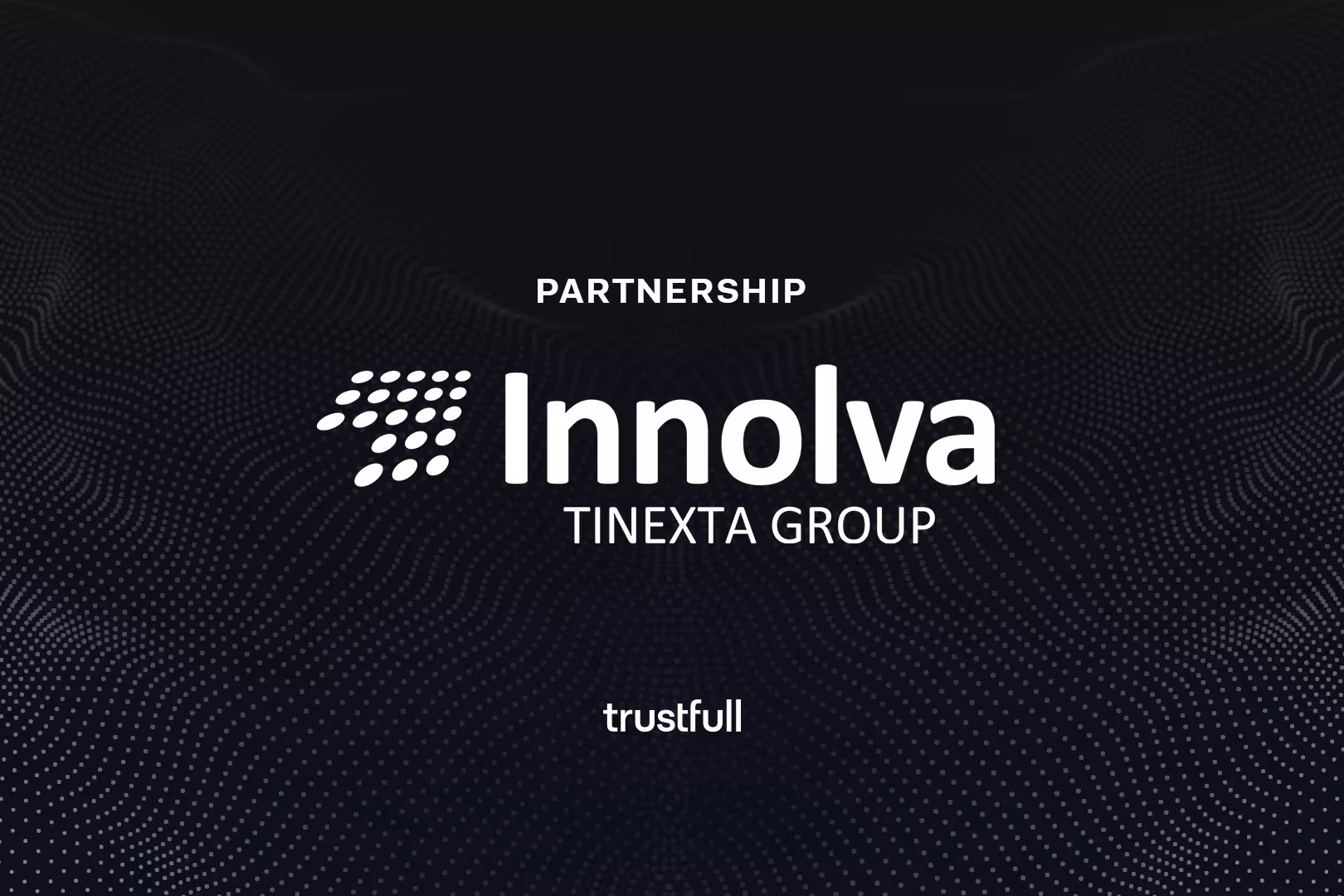 Trustfull Strengthened by Integrating Innolva Data