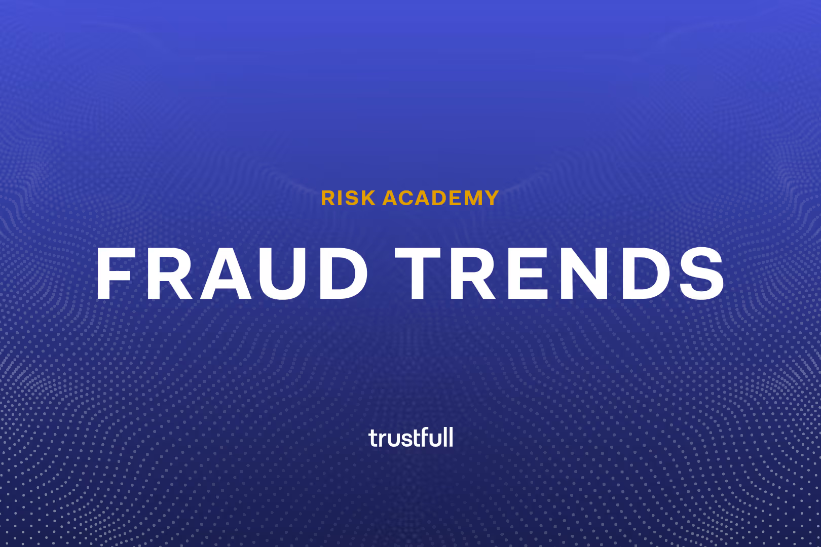 Fraud Trends and Statistics in 2024