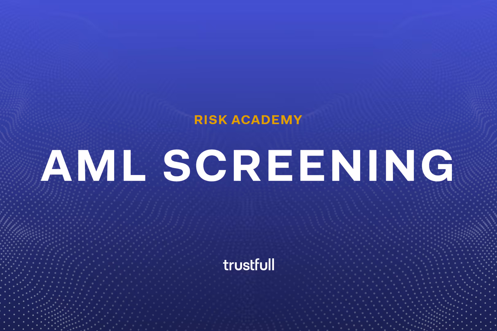 What is AML Screening in Digital Finance