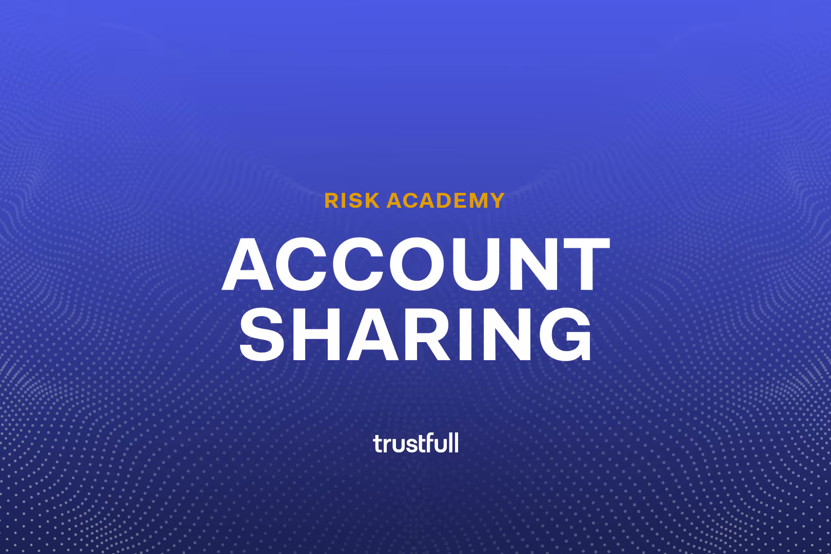 How to Prevent Account Sharing with Behavioral Biometrics