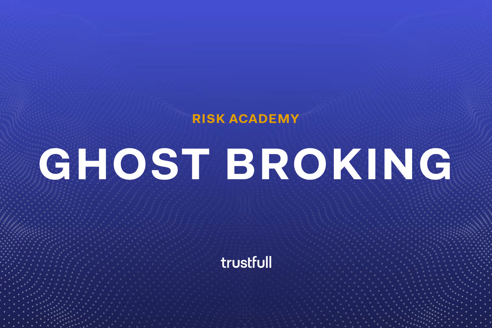 How to Detect and Mitigate Ghost Broking