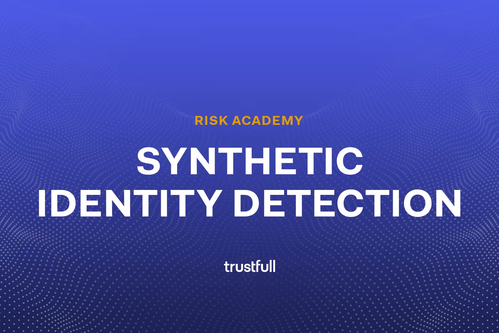10 Hidden Signs You’re Dealing with Synthetic Identity Fraud