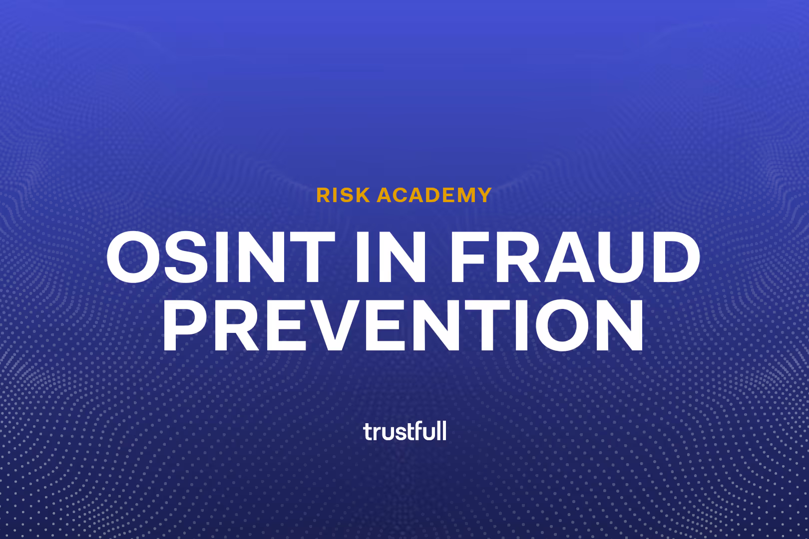How to Use OSINT for Fraud Prevention