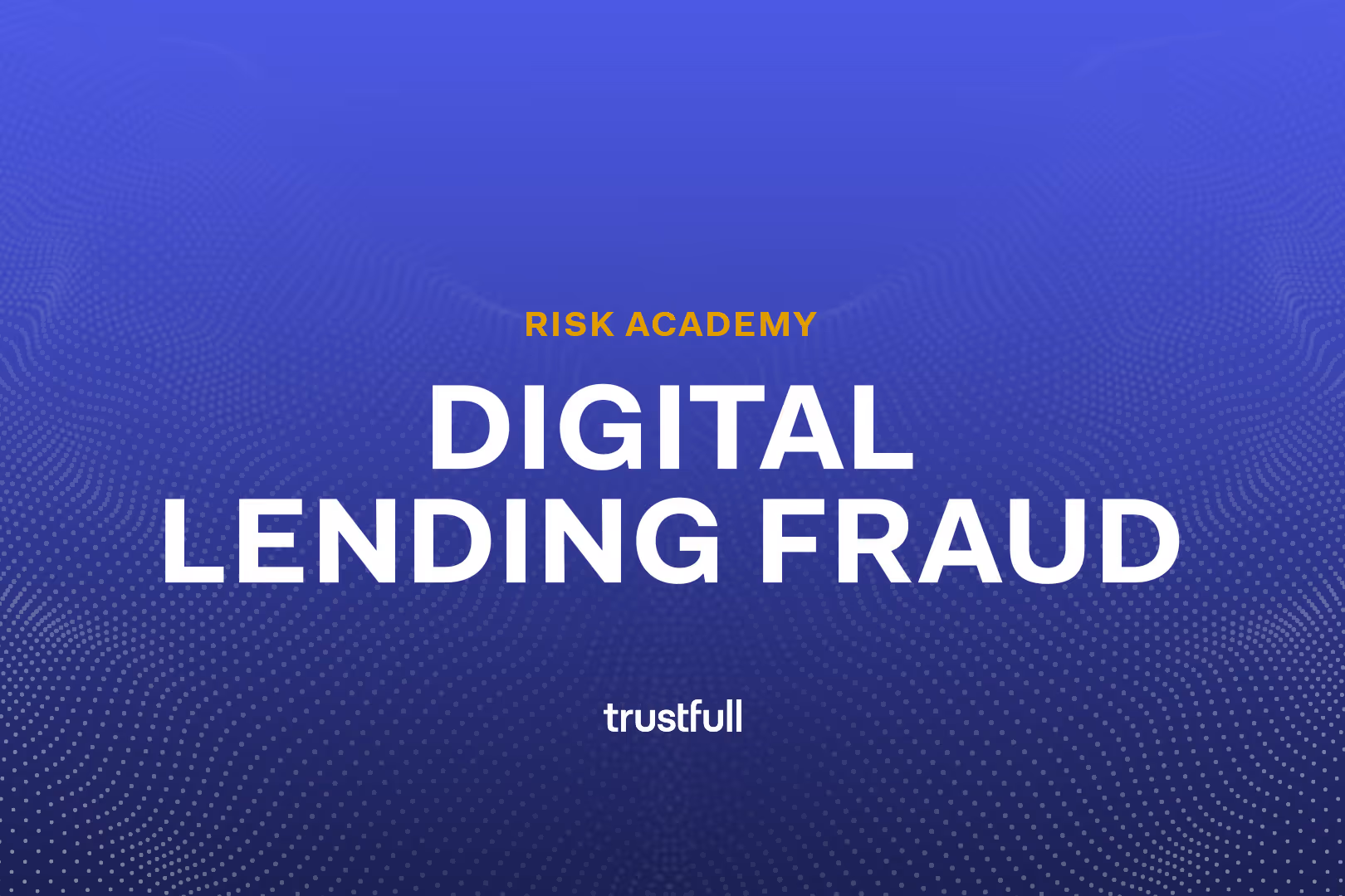 15 Types of Common Fraud Attacks in Digital Lending