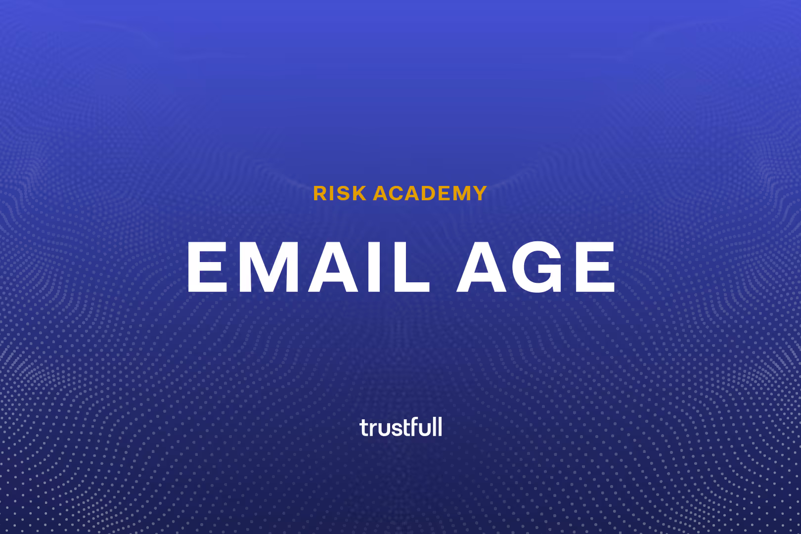 How Email Age Unmasks New Account Fraudsters