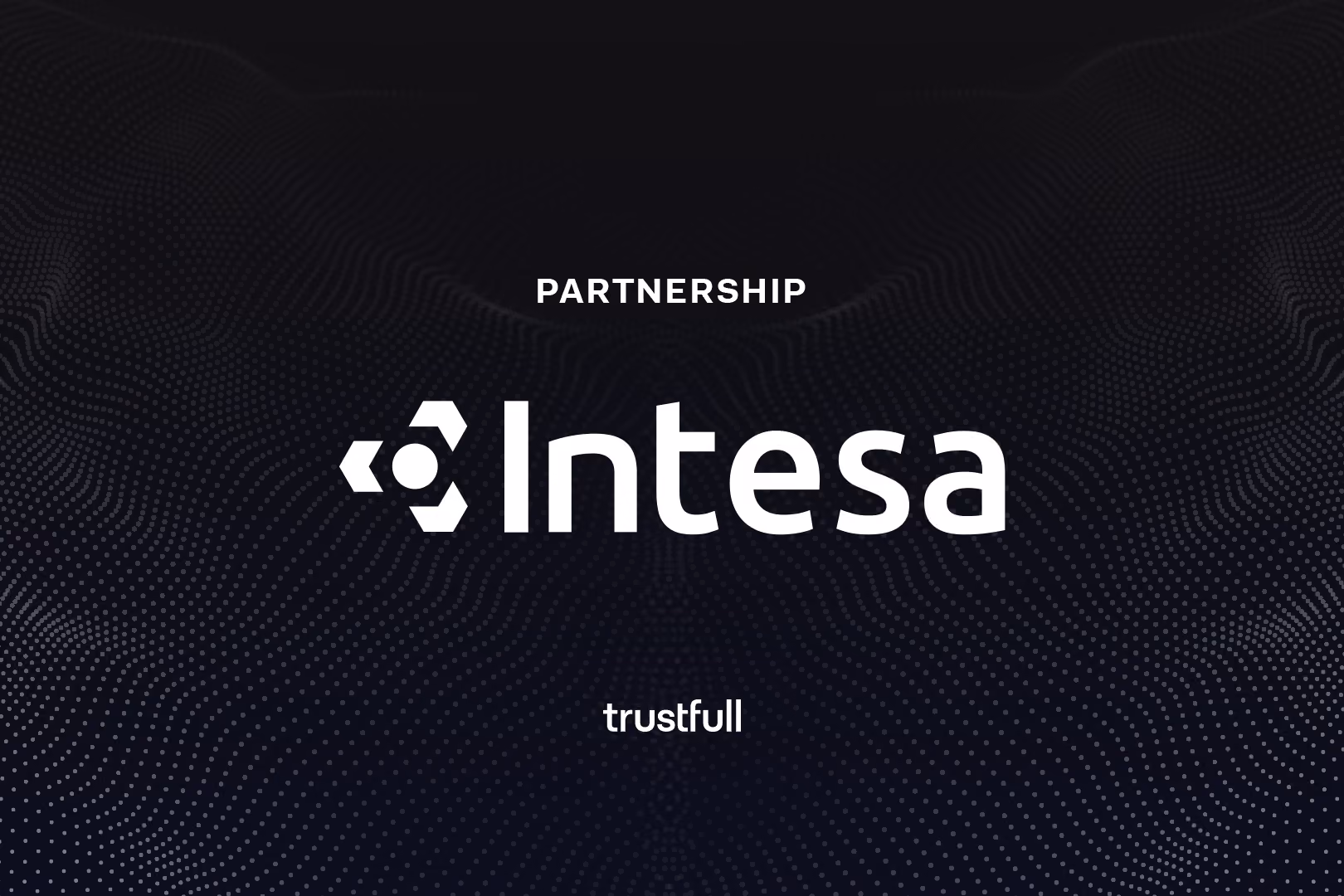 Trustfull and Intesa Set a New Standard for Secure, eIDAS 2.0 Compliant Digital Onboarding