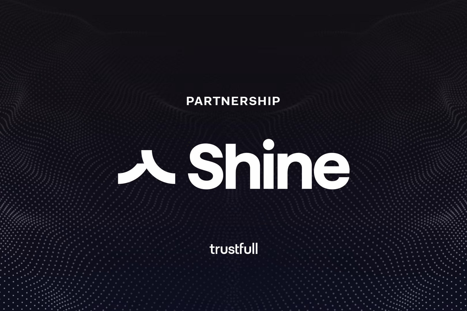 How Shine Strengthens Business Account Opening with Trustfull's Digital Risk Intelligence