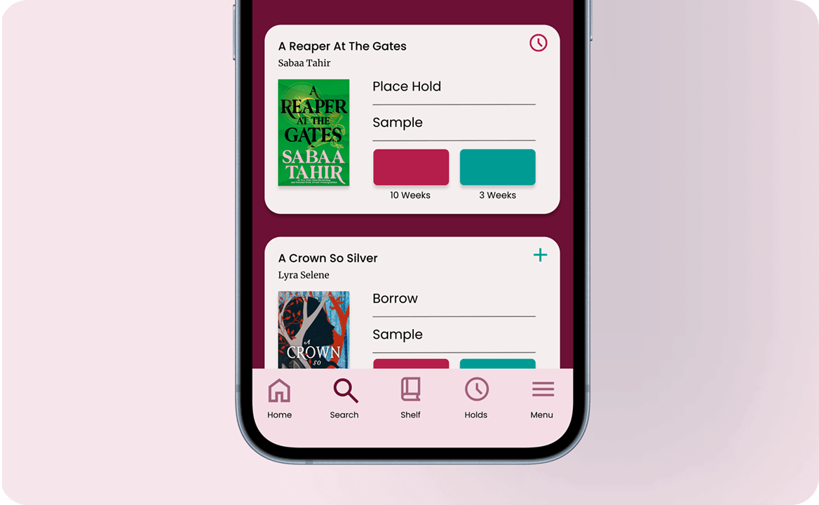 Mobile app screen showing digital library with books 'A Reaper At The Gates' and 'A Crown So Silver,' including options to place hold or borrow, and a navigation bar with Home, Search, Shelf, Holds, and Menu icons.