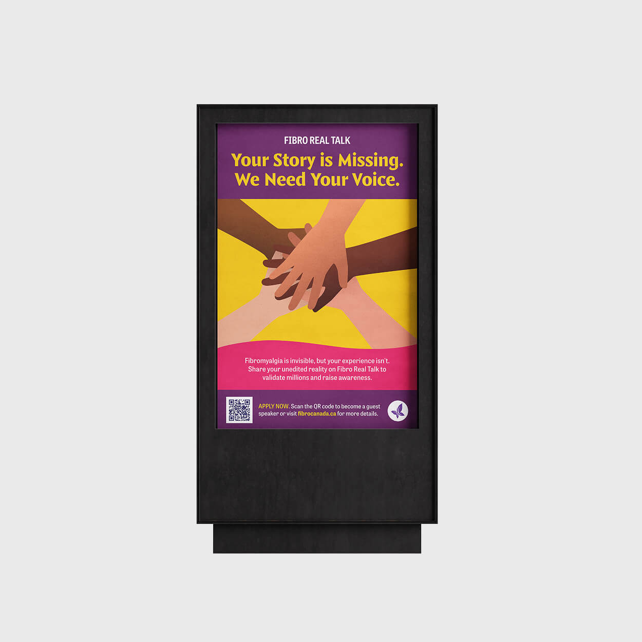 Poster with diverse hands stacked together and text reading 'Your Story is Missing. We Need Your Voice.' promoting Fibro Real Talk for fibromyalgia awareness and inviting people to apply via QR code.