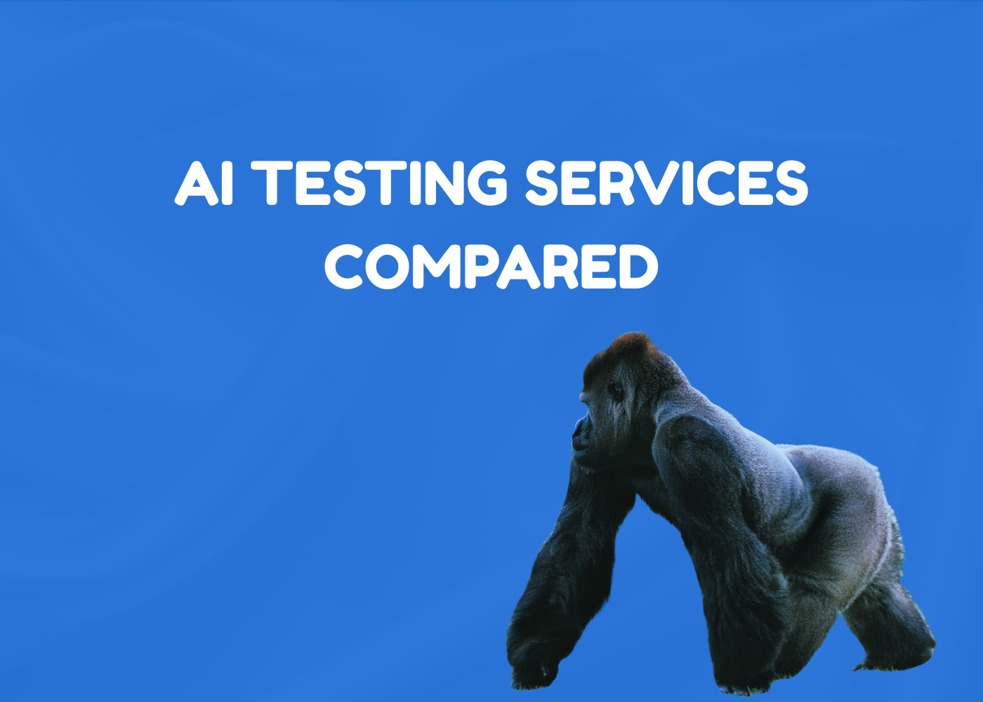AI Testing Services Compared