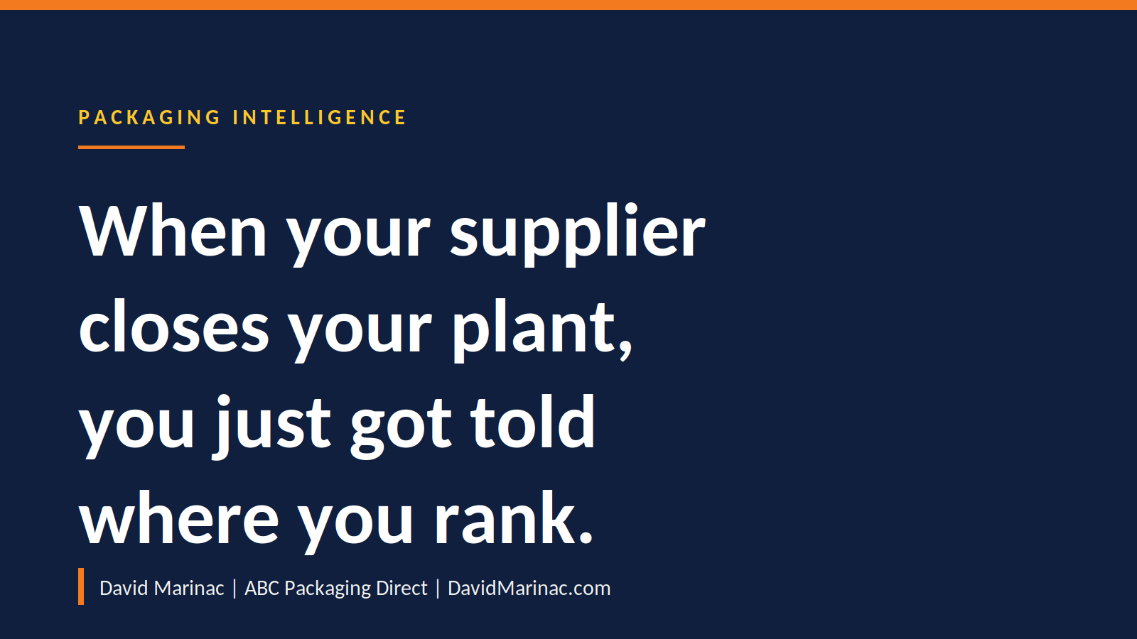 When your supplier closes your plant, you just got told where you rank" over a dark navy field with an orange rule.