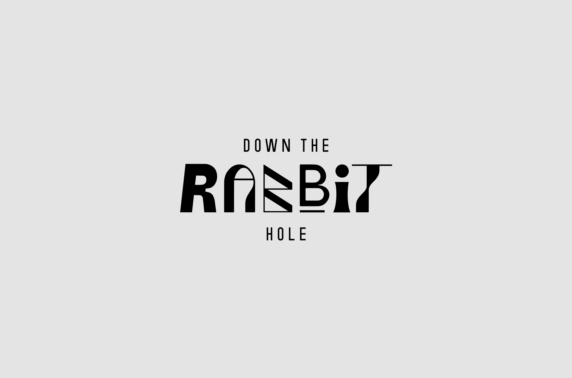 Down The Rabbit Hole.