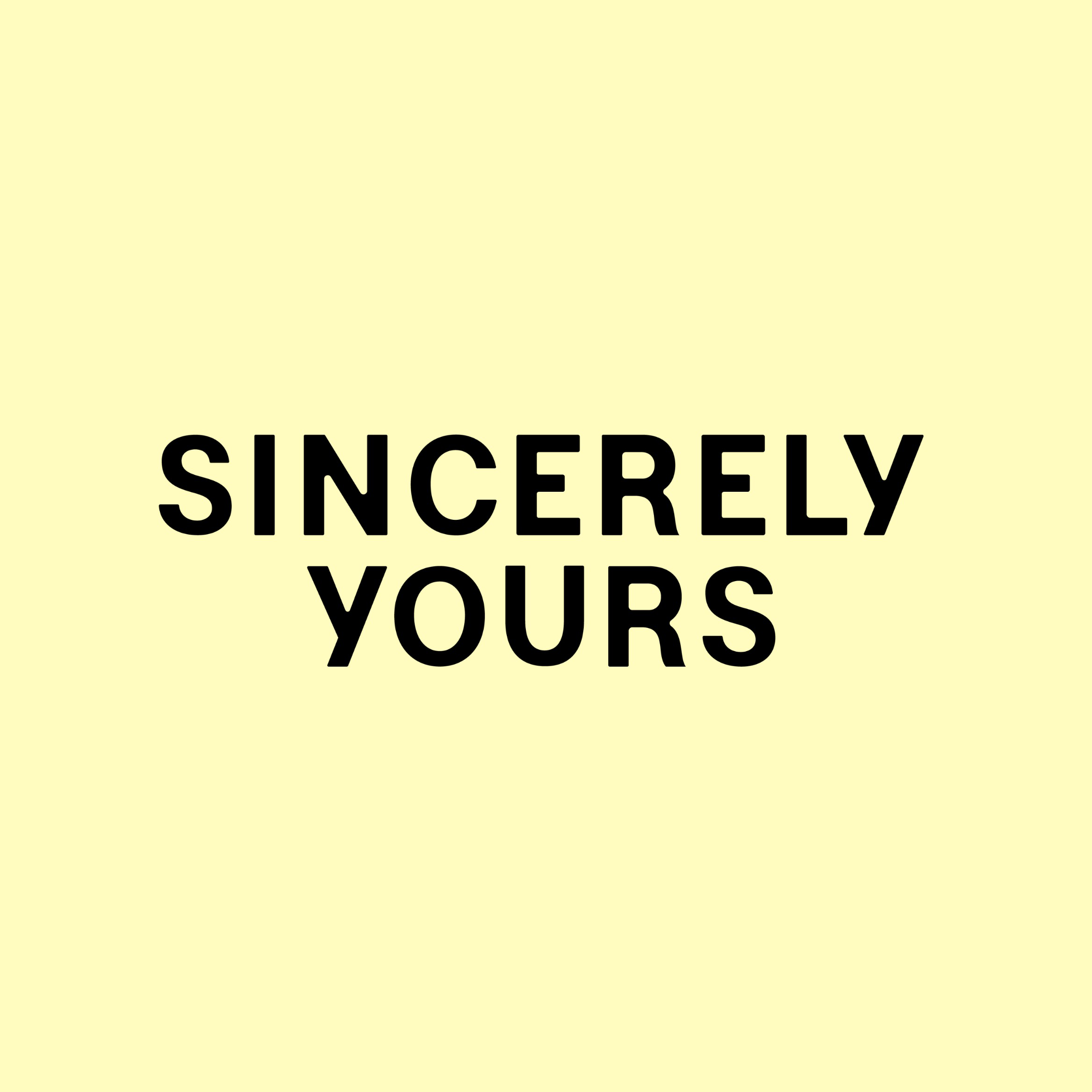 Sincerely Yours