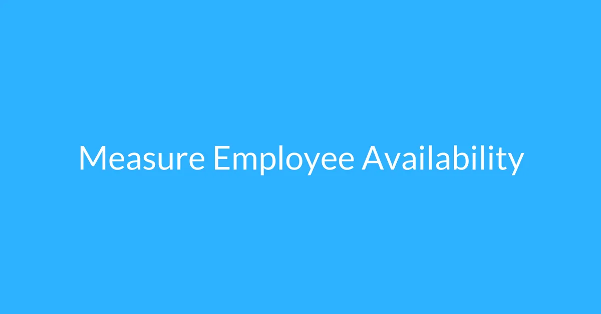 measure employee availability