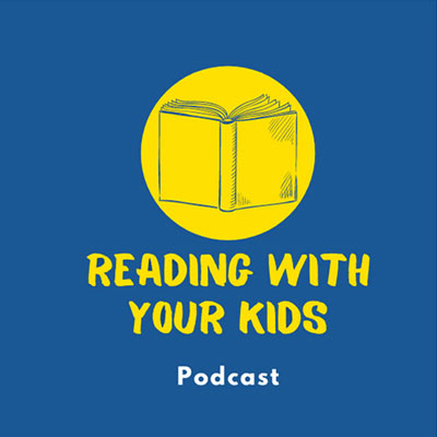Reading With Your Kids podcast