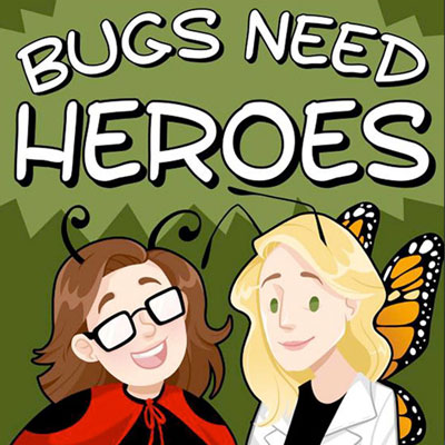 Bugs Need Heroes podcast