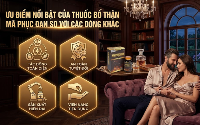 Ưu điểm nổi bật của thuốc bổ thận Mã Phục Đan so với các dòng khác