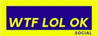 Text WTF LOL OK in bold yellow letters on a dark blue background with .SOCIAL in small black letters below.