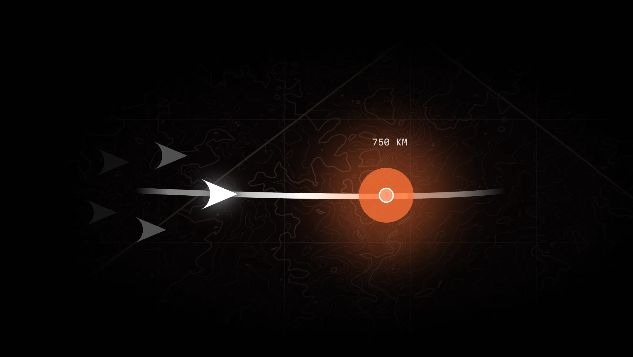 Glowing white arrow pointing right with smaller grey arrows behind, moving toward a red glowing circle labeled 750 KM on a dark map background.