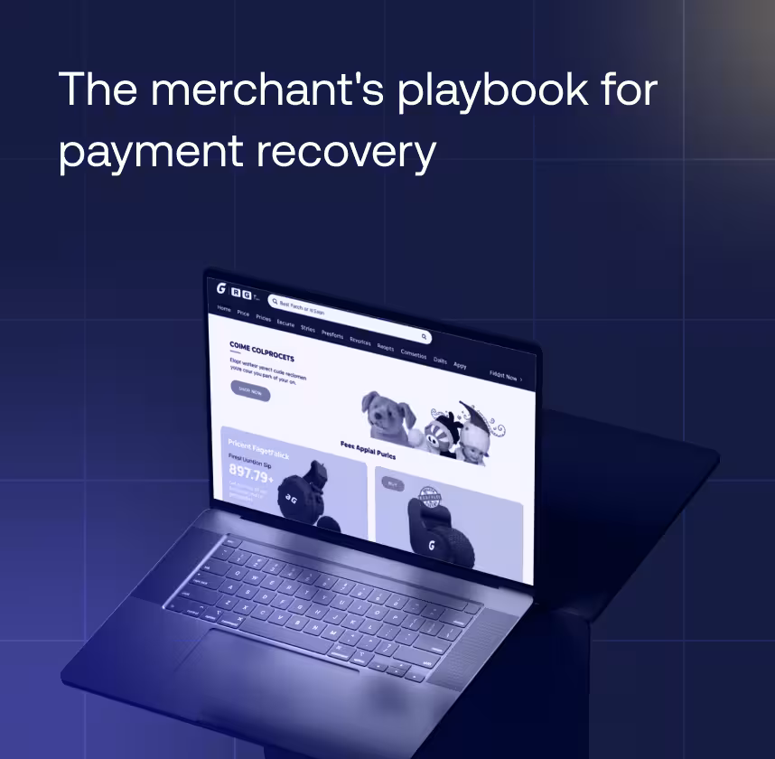 The merchant's playbook: Ultimate guide for payment recovery