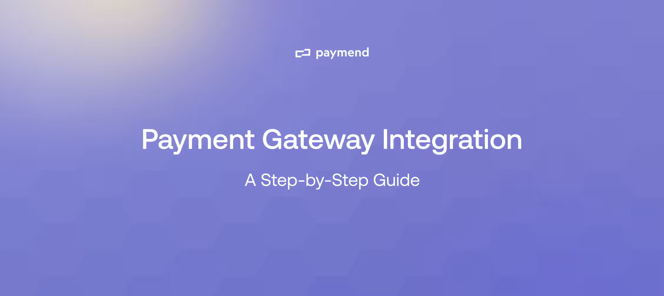 Payment Gateway Integration: A Step-by-Step Guide
